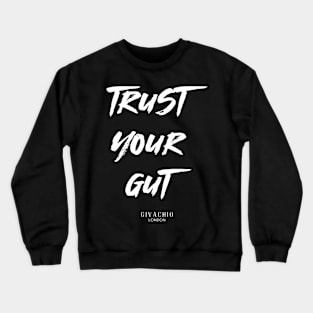 Trust Your Gut Crewneck Sweatshirt